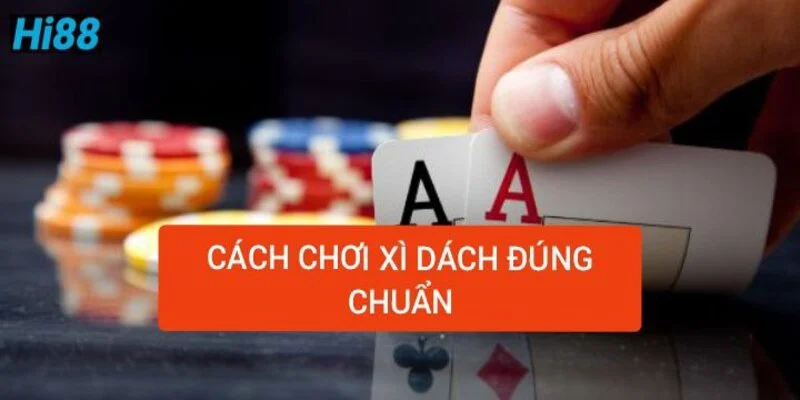 Ngũ linh ăn xì dách không? Cách chơi xì dách từ A-Z 1 cach-choi-xi-dach-nhanh-dung-chuan